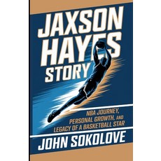 (英文圖書) Jaxson Hayes Story: NBA Journey Personal Growth and Legacy of a Basketball Star 平裝版, Independently Published, 英文