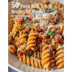 (英文圖書) 50 Pasta Dish Recipes for Home 平裝版, Marick Booster, 英文