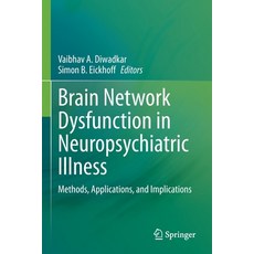 (英文圖書) Brain Network Dysfunction in Neuropsychiatric Illness: Methods Applications and Implications 平裝版, Springer, 英文