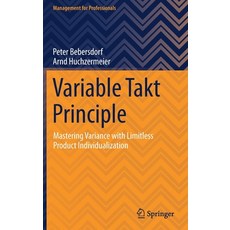 (英文圖書) Variable Takt Principle: Mastering Variance with Limitless Product Individualization 精裝版, Springer, 英文
