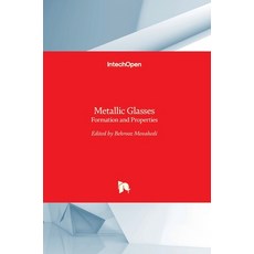 (英文圖書) Metallic Glasses: Formation and Properties 精裝版, Intechopen, 英文