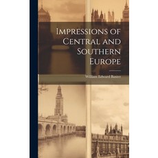 (英文圖書) Impressions of Central and Southern Europe 精裝版, Legare Street Press, 英文
