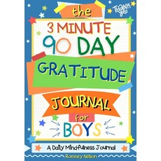 The 3 Minute 90 Day Gratitude Journal for Boys: A Positive Thinking and Gratitude Journal For Boys ... 平裝版, Life Graduate Publishing Group, 英文