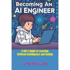 (英文圖書)Becoming an AI Engineer: A Kid's Guide to Learning Artificial Intelligence and C... 平裝版, Independently Published, 英文