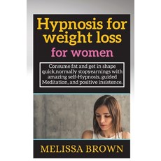 (英文圖書) hypnosis for weight loss for women: Consume fat and get in shape quick normally stopyе... 平裝版, Mikcorp Ltd. ( Co-Director ), 英文