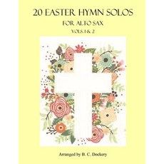 (英文圖書) 20 Easter Hymn Solos for Alto Sax: Vols. 1 & 2 平裝版, Independently Published, 英文