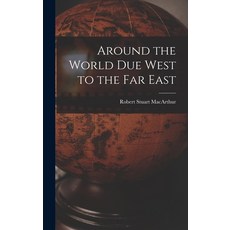 (英文圖書) Around the World Due West to the Far East [microform] 精裝版, Legare Street Press, 英文
