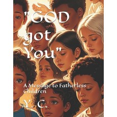 (英文圖書) "GOD got You": A Message to Fatherless Children 平裝版, Independently Published, 英文