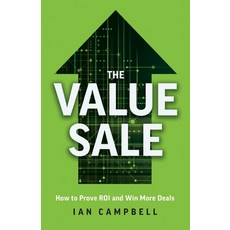 (英文圖書) The Value Sale: How to Prove ROI and Win More Deals 平裝版, Lioncrest Publishing, 英文