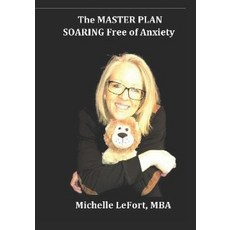 (英文圖書) The MASTER PLAN: SOARING Free of Anxiety 平裝版, Independently Published, 英文