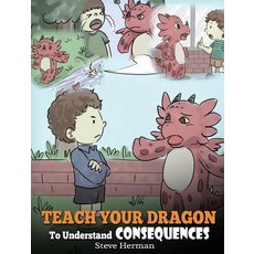 (英文圖書)Teach Your Dragon To Understand Consequences: A Dragon Book To Teach Children Ab... 精裝版, Dg Books Publishing, 英文