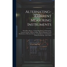 (英文圖書) Alternating-Current Measuring Instruments; Watt-Hour Meters; Voltage Regulation of Alternatin... 精裝版, Legare Street Press, 英文
