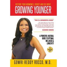(英文圖書) Growing Younger: Restore Your Hormones Energy and Sex Drive: A Powerful Natural Guide to Opt... 精裝版, Optimum Wellness & Longevity, 英文