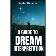 (英文圖書) A Guide to Dream Interpretation: How To Interpret Dreams and Visions Easily 平裝版, Independently Published, 英文