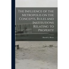 (英文圖書) The Influence of the Metropolis on the Concepts Rules and Institutions Relating to Property 平裝版, Hassell Street Press, 英文