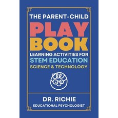 (英文圖書) The Parent-Child PLAYBOOK: Learning Activities for STEM EDUCATION Science & Tec... 平裝版, Dr. Richie, 英文