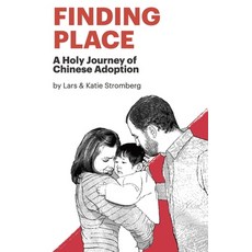 Finding Place: A Holy Journey of Chinese Adoption 平裝版, Lars Eric Stromberg, 英語
