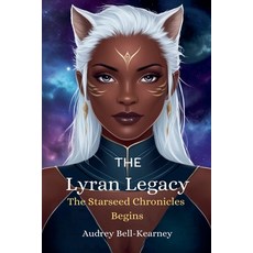 (英文圖書) The Lyran Legacy: The Starseed Chronicles Begins 平裝版, Audrey Bell-Kearney, 英文