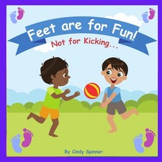(英文圖書)Feet Are For Fun Not For Kicking: Stopping Toddlers From Kicking Book 平裝版, Independently Published, 英文