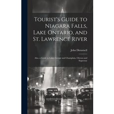 (英文圖書) Tourist's Guide to Niagara Falls Lake Ontario and St. Lawrence River: Also a Guide to Lake... 精裝版, Legare Street Press, 英文