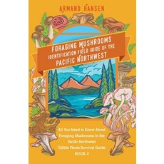 (英文圖書) All you need to know about foraging mushrooms in the pacific northwest - Edible Plants Surviv... 平裝版, Armand Hansen, 英文