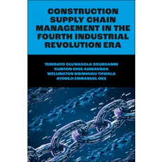 (英文圖書) Construction Supply Chain Management in the Fourth Industrial Revolution Era 精裝版, Emerald Publishing Limited, 英文