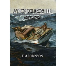 (英文圖書) A Tropical Frontier: The Castaway 精裝版, Richard T Robinson, 英文