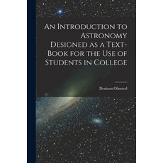 (英文圖書) An Introduction to Astronomy Designed as a Text-book for the Use of Students in College 平裝版, Legare Street Press, 英文