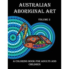 Australian Aboriginal Art: A Coloring Book for Adults and Children 平裝版, Dreamtime Color Art, 英文
