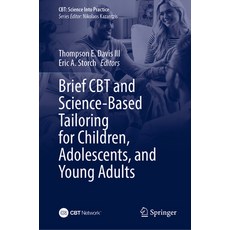 (英文圖書) Brief CBT and Science-Based Tailoring for Children Adolescents and Young Adults 精裝版, Springer, 英文