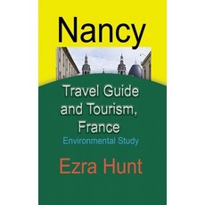 (英文圖書) Nancy Travel Guide and Tourism France: Environmental Study 平裝版, Independently Published, 英文