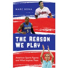 The Reason We Play: American Sports Figures and What Inspires Them 精裝版, Rowman & Littlefield Publis..., 英文