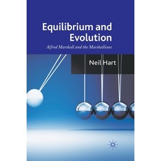 Equilibrium and Evolution: Alfred Marshall and the Marshallians 平裝版, Palgrave MacMillan, 英文