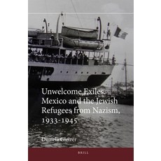 (英文圖書) Unwelcome Exiles: Mexico and the Jewish Refugees from Nazism 1933-1945 精裝版, Brill, 英文
