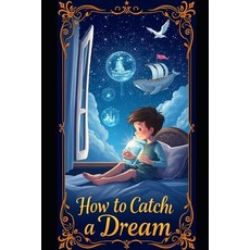 (英文圖書)How to Catch a Dream 平裝版, Independently Published, 英文