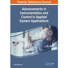 Advancements in Instrumentation and Control in Applied System Applications 平裝版, Engineering Science Reference, 英文