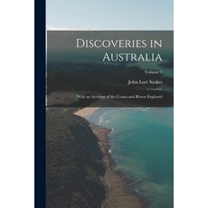 (英文圖書) Discoveries in Australia: With an Account of the Coasts and Rivers Explored; Volume 1 平裝版, Legare Street Press, 英文