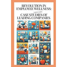 (英文圖書) Revolution in Employee Wellness: Case Studies of Leading Companies 平裝版, Independently Published, 英文