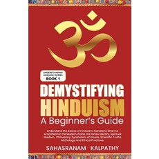 (英文圖書) Demystifying Hinduism - A Beginner's Guide 平裝版, Sahasranam Kalpathy, 英文