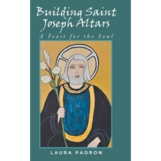 (英文圖書) Building Saint Joseph Altars: A Feast for the Soul 精裝版, Fulton Books, 英文