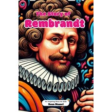 (英文圖書)The Story of Rembrandt: An Inspiring Story for Kids 平裝版, Effortless Math Education, 英文