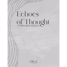 (英文圖書) Echoes of Thought: A Philosophical Journey 平裝版, Independently Published, 英文