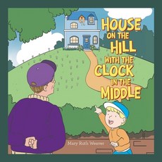 (英文圖書)House on the Hill with the Clock in the Middle 平裝版, Authorhouse, 英文