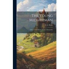 (英文圖書)The Young Midshipman; a Story of the Bombardment of Alexandria 精裝版, Legare Street Press, 英文