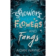Showers Flowers and Fangs 平裝版, Aidan Wayne, 英文