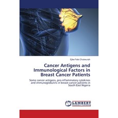 Cancer Antigens and Immunological Factors in Breast Cancer Patients 平裝版, LAP Lambert Academic Publishing, 英文