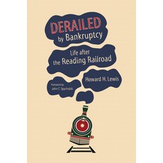 Derailed by Bankruptcy: Life After the Reading Railroad 精裝版, Indiana University Press, 英文