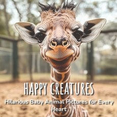 (英文圖書) Happy Creatures - Hilarious Baby Animal Pictures for Every Heart: Joyful Baby A... 平裝版, Independently Published, 英文