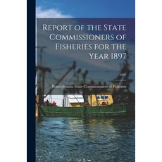 (英文圖書) Report of the State Commissioners of Fisheries for the Year 1897; 1897 平裝版, Legare Street Press, 英文