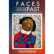 (英文書) Faces from the Past： A compilation of exquisite appliqué designs on textile 平裝版, Framichi Publication Ltd, 英文